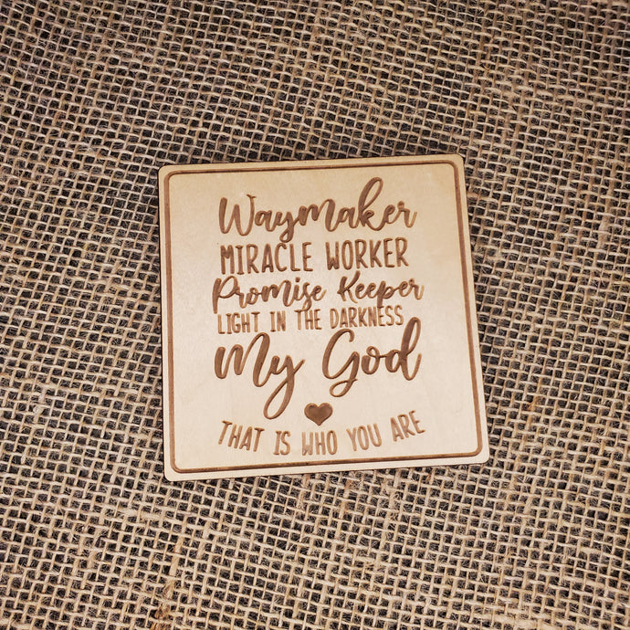 Waymaker, Miracle Worker, Promise Keeper, Light in the Darkness, My God Coaster