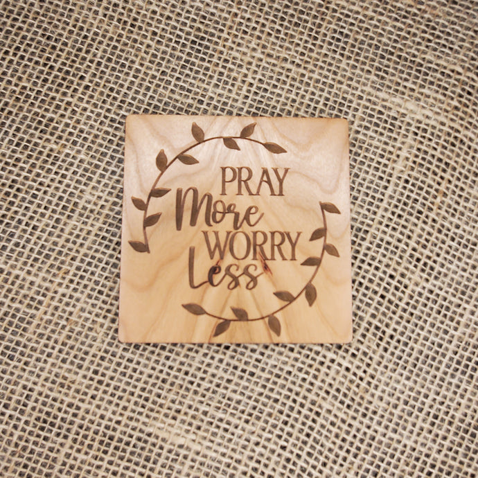 Pray More Worry Less Coaster