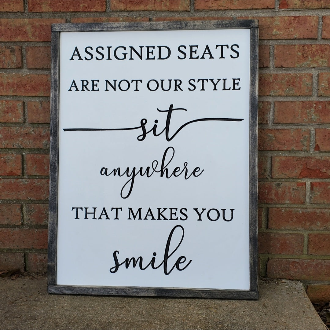 Assigned Seats Are Not Our Style Sit Anywhere That Makes You Smile brickwall