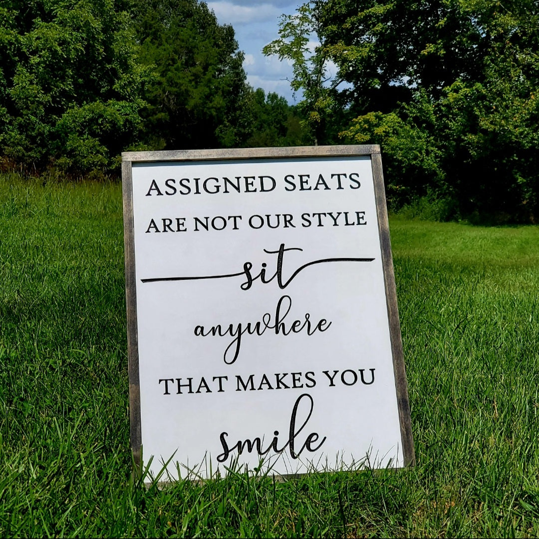 Assigned Seats Are Not Our Style Sit Anywhere That Makes You Smile Green Plains