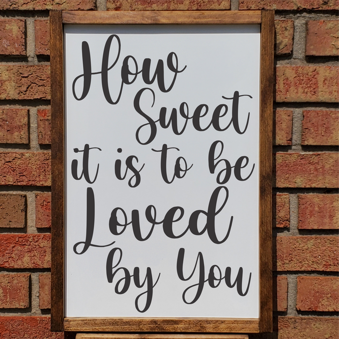 Loved By You Sign