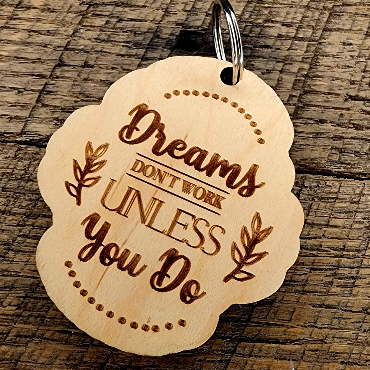 Dreams Don't Work Unless you Do Keychain