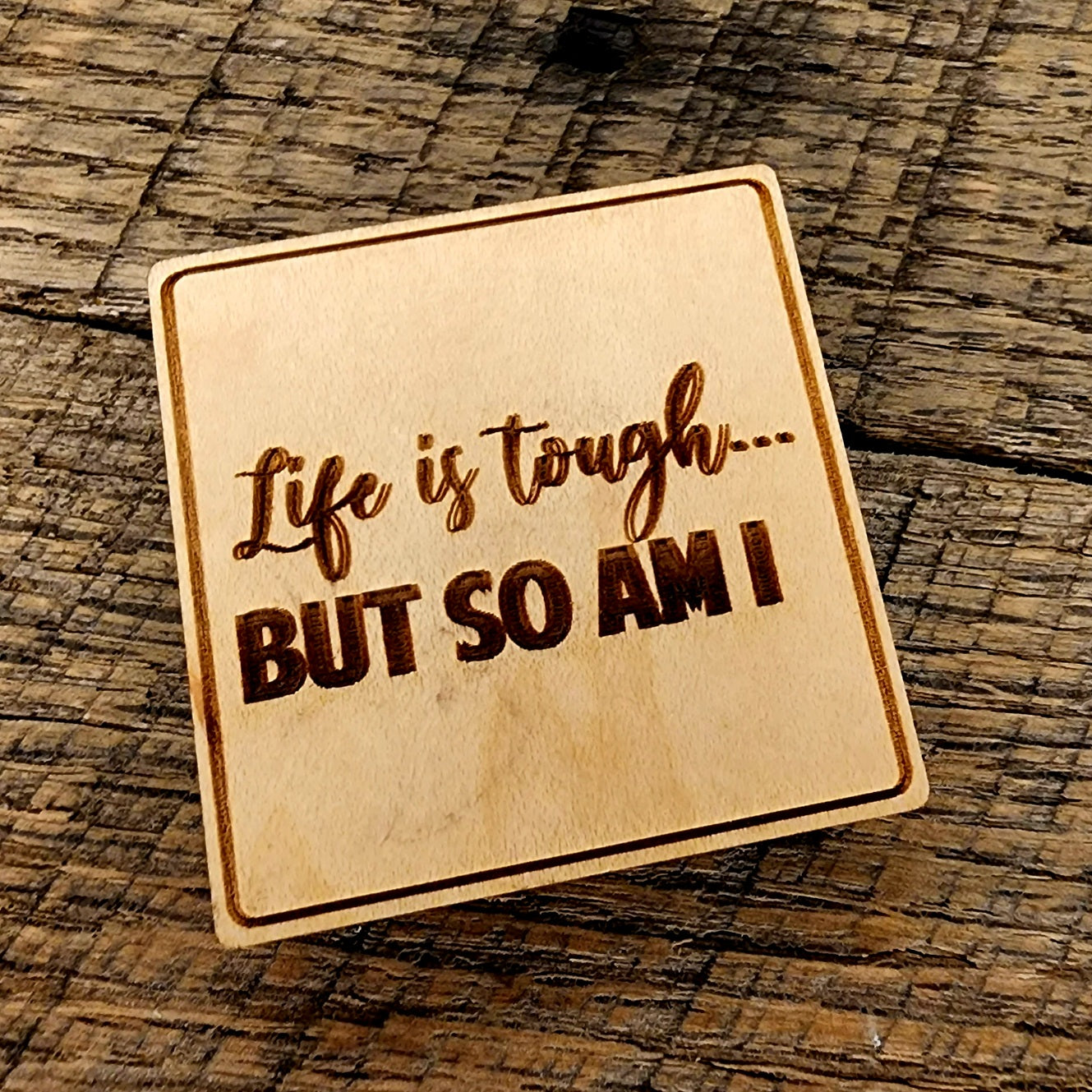 Life Is Tough Magnet