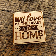 Load image into Gallery viewer, Magnet with the inscription &quot;May Love Be The Heart of this Home&quot;
