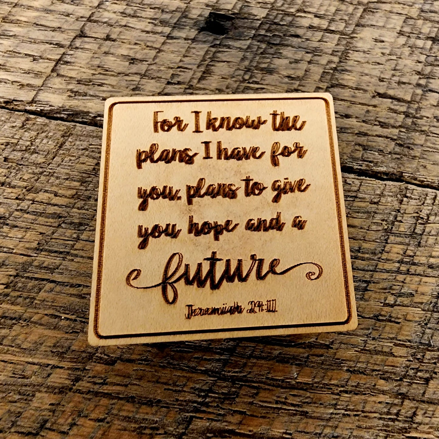 For I know the plans I have for you, plans to give you hope and a future. Jeremiah 29:11