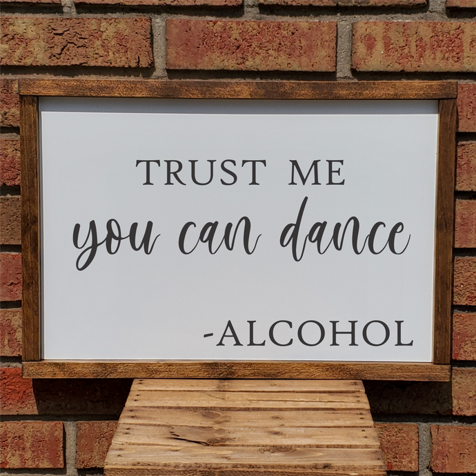 Trust Me You Can Dance – Alcohol (Sign)