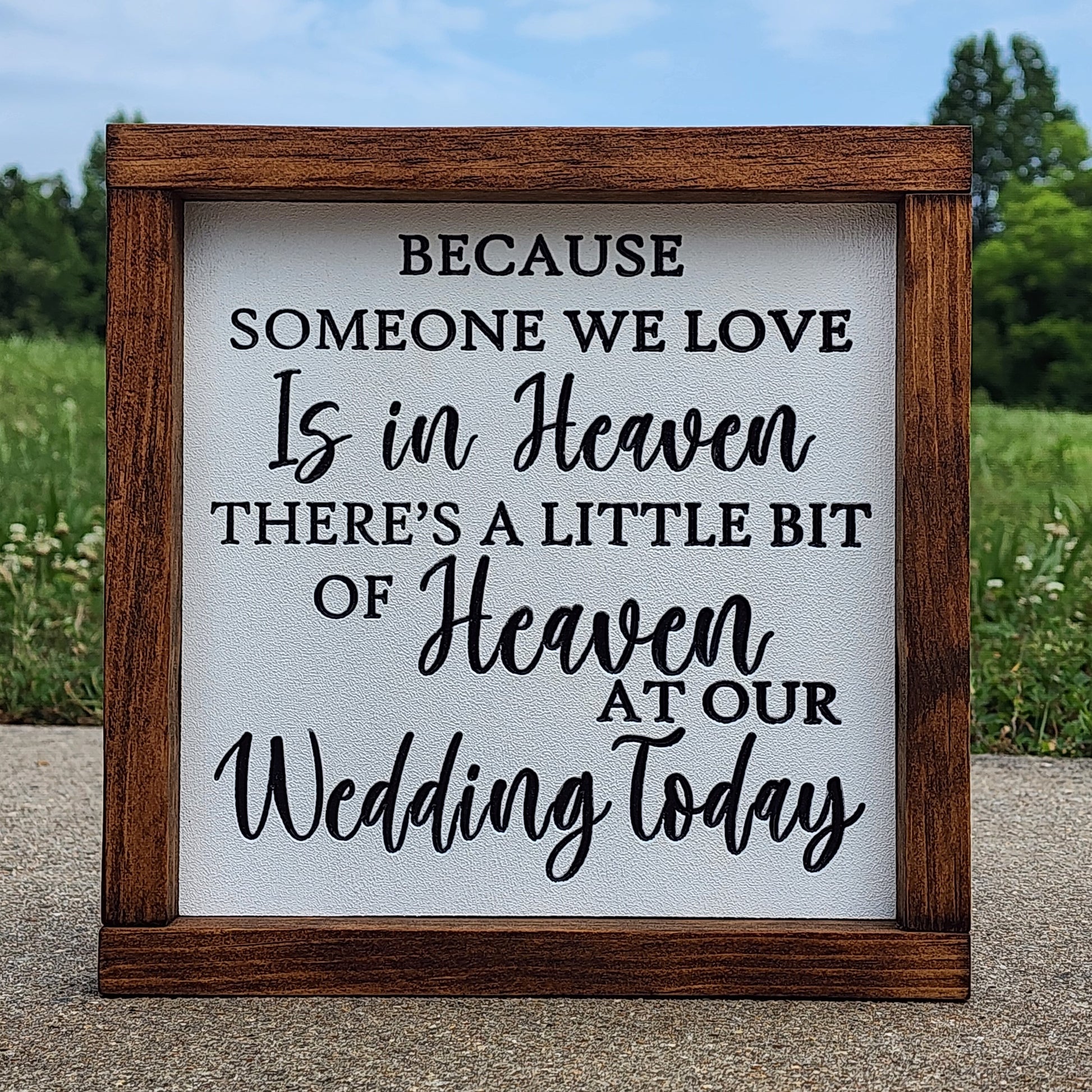 Wedding Sign | Because Someone we Love is in heaven there's a little bit of heaven at our wedding today