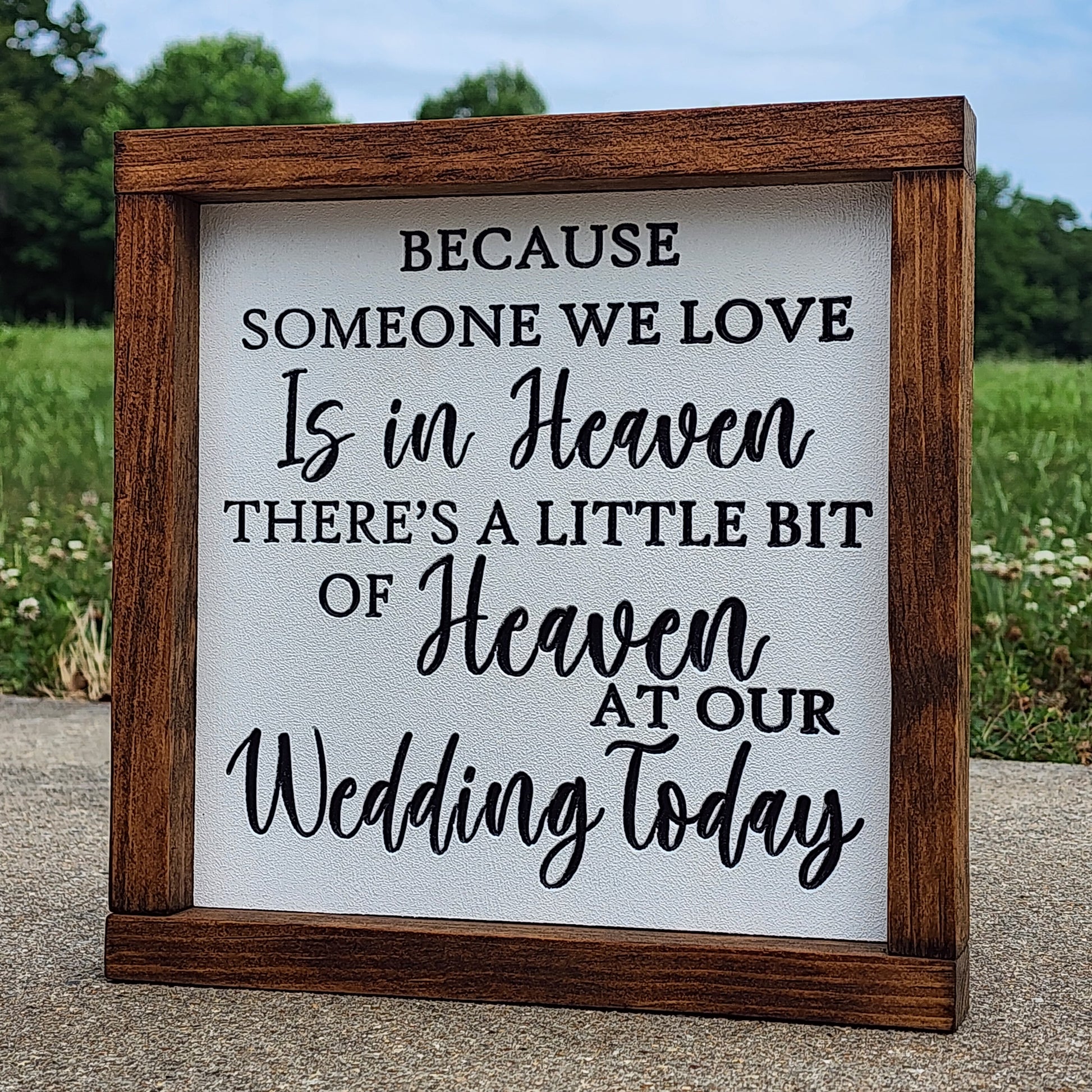 Wedding Sign | Because Someone we Love is in heaven there's a little bit of heaven at our wedding today