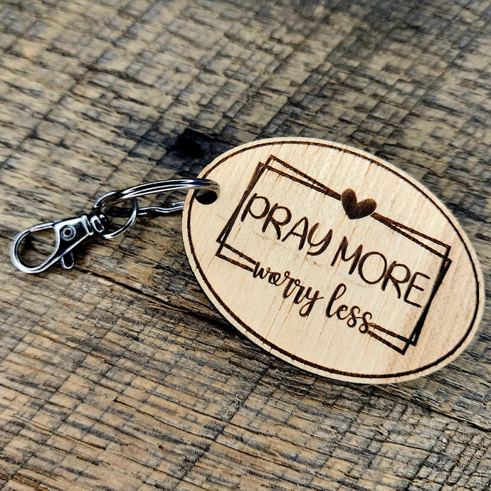 Pray More Worry Less Keychain