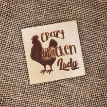 Load image into Gallery viewer, Crazy Chicken Lady  Coaster
