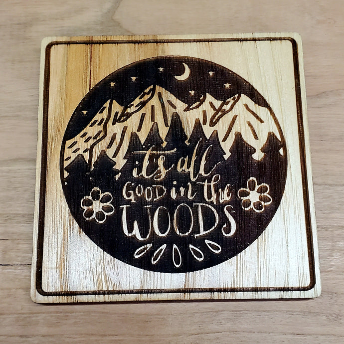 It's All Good in the Woods Coaster