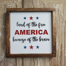 Load image into Gallery viewer, Land of the Free - Because of the Brave - America
