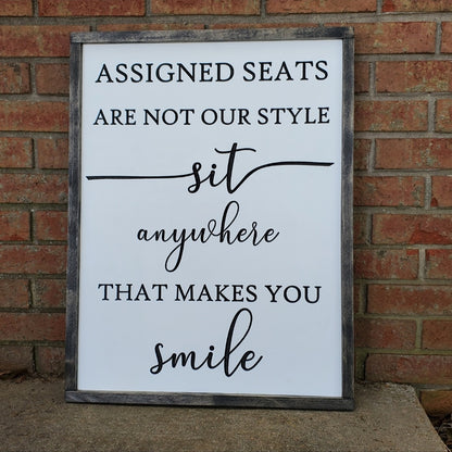 Assigned Seats Are Not Our Style Sit Anywhere That Makes You Smile brickwall