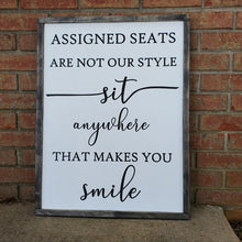Load image into Gallery viewer, Assigned Seats Are Not Our Style Sit Anywhere That Makes You Smile brickwall
