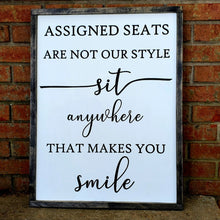 Load image into Gallery viewer, Assigned Seats Are Not Our Style Sit Anywhere That Makes You Smile brickwall
