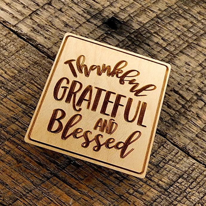 Thankful Grateful and Blessed Magnet