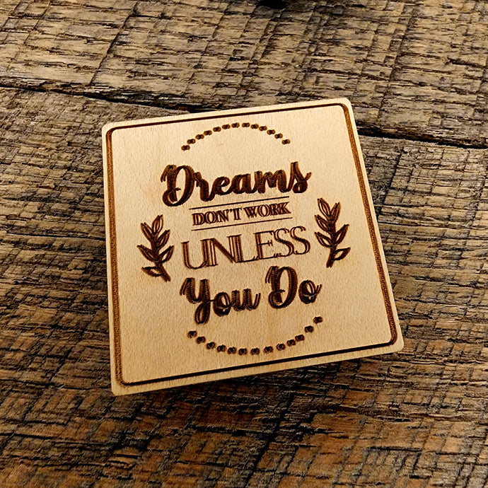 Dreams Don't Work Unless You Do Magnet