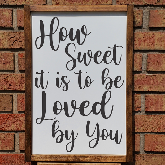Loved By You Sign