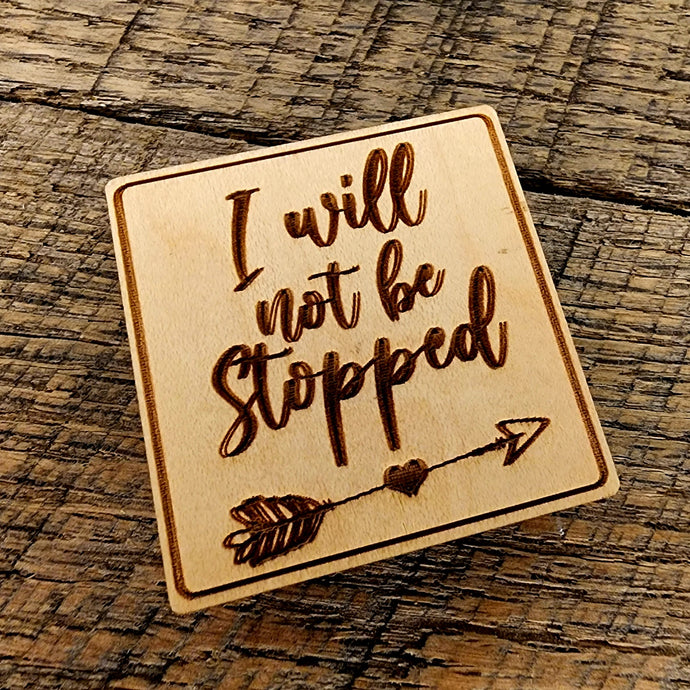 I Will Not Be Stopped Magnet