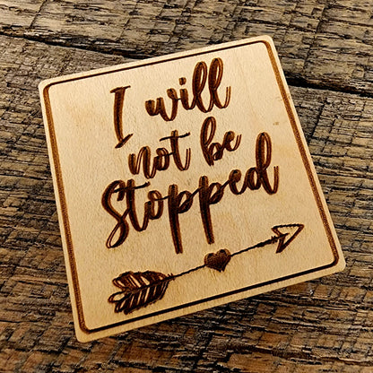 I Will Not Be Stopped Magnet