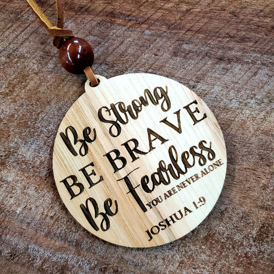 Be Strong Be Brave Be Fearless You Are Never Alone Joshua 1:9 Plain
