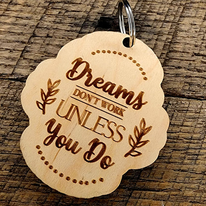 Dreams Don't Work Unless you Do Keychain