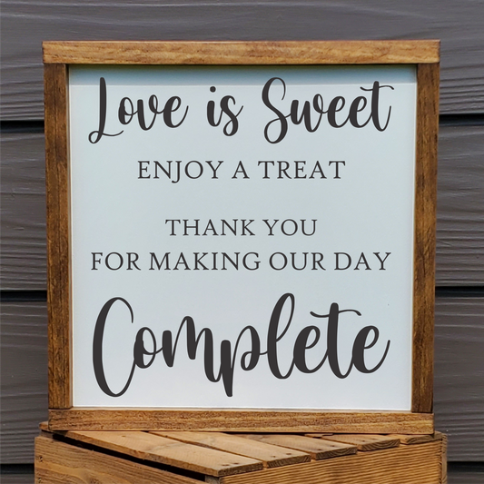Love is sweet enjoy a treat thank you for making our day complete