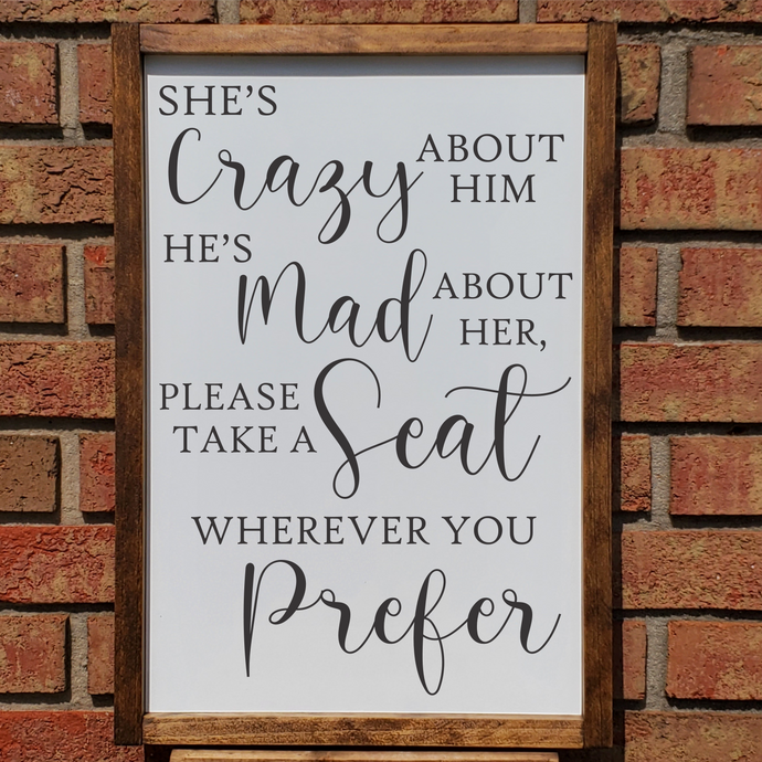 She's crazy about him and he's mad about her please take a seat wherever you prefer